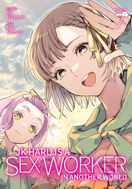 Kniha: JK Haru is a Sex Worker in Another World (Manga) Vol. 7 (Ko Hiratori). Ghost Ship, 2024