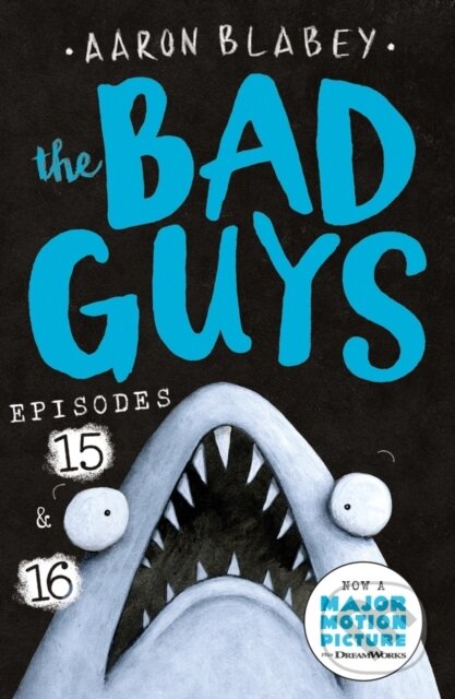 Kniha: The Bad Guys: Episode 15 & 16 (Aaron Blabey). Scholastic, 2023