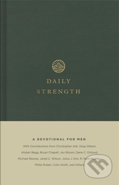 Kniha: Daily Strength – A Devotional for Men (Crossway Publishers). Crossway Books, 2022