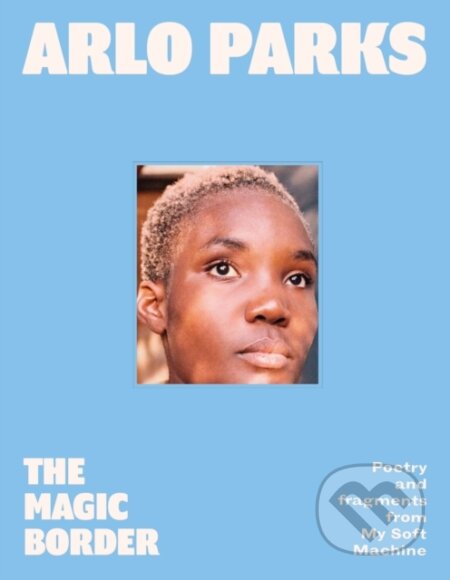 Kniha: The Magic Border (Arlo Parks). Fourth Estate, 2023