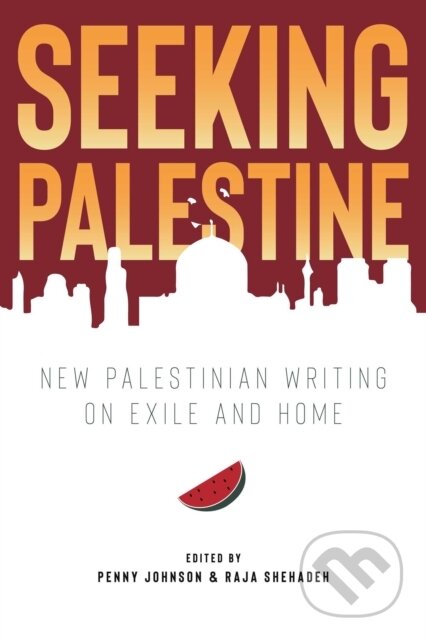 Kniha: Seeking Palestine (Penny Johnson a Raja Shehadeh). , 2023