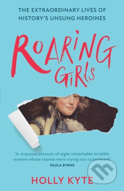 Kniha: Roaring Girls (Holly Kyte). HQ, 2022
