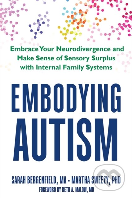 Kniha: Embodying Autism (Beth A. Malow, Sarah Bergenfield a Martha Sweezy). New Harbinger Publications, 2026