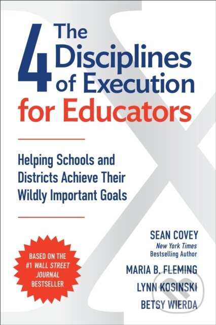 Kniha: 4 Disciplines of Execution for Educators (Betsy Wierda, Sean Covey, Maria B. Fleming a Lynn Kosinski). Simon & Schuster, 2026