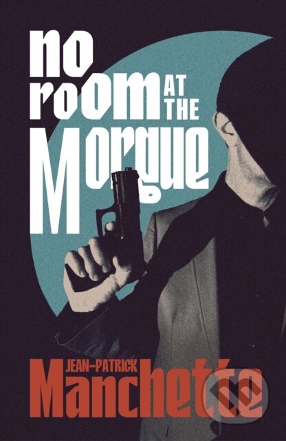 Kniha: No Room at the Morgue (Jean-Patrick Manchette). Vintage, 2026