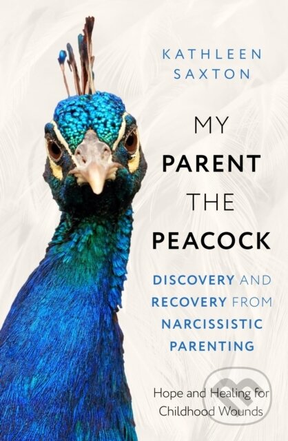 Kniha: My Parent the Peacock (Kathleen Saxton). Sheldon Press, 2025
