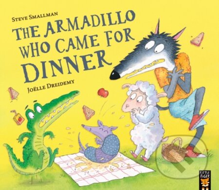 Kniha: The Armadillo Who Came for Dinner (Steve Smallman). Little Tiger, 2025