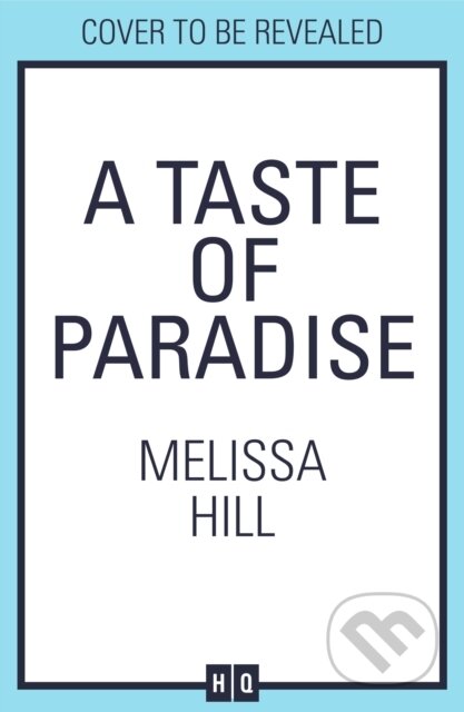 Kniha: A Taste of Paradise (Melissa Hill). HQ, 2026