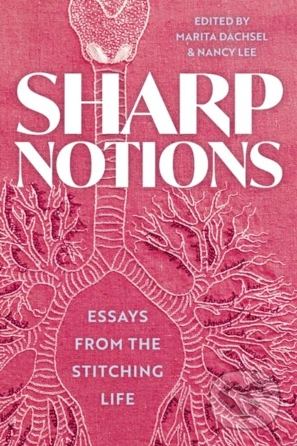 Kniha: Sharp Notions (Marita Dachsel a Nancy Lee). Arsenal Pulp Press, 2024