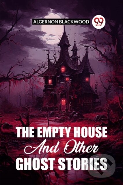 Kniha: The Empty House and Other Ghost Stories (Algernon Blackwood). , 2024