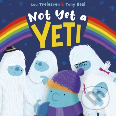 Kniha: Not Yet a Yeti (Lou Treleaven). Maverick Arts Publishing, 2022