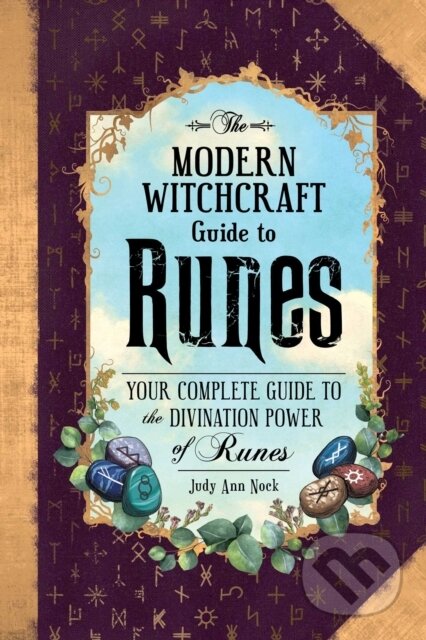 Kniha: The Modern Witchcraft Guide to Runes (Judy Ann Nock). Adams Media, 2022