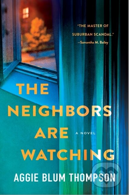 Kniha: The Neighbors Are Watching (Aggie Blum Thompson). Minotaur Books, 2026