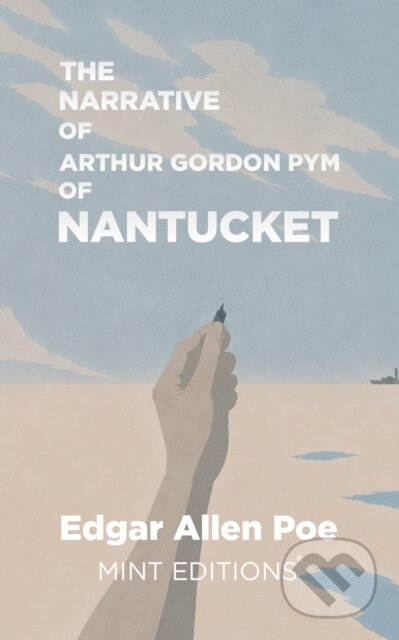 Kniha: The Narrative of Arthur Gordon Pym of Nantucket (Edgar Allan Poe). Mint Editions, 2026