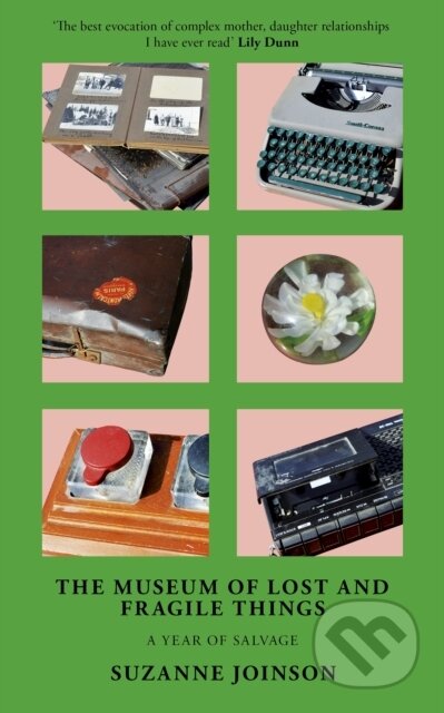 Kniha: The Museum of Lost and Fragile Things: A Year of Salvage (Suzanne Joinson). The Indigo Press, 2024