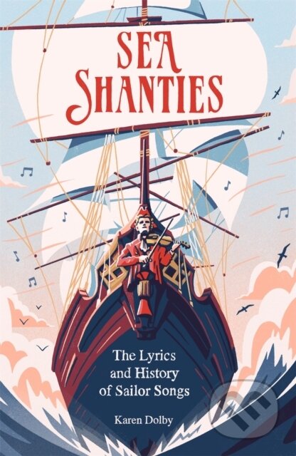 Kniha: Sea Shanties (Karen Dolby). Michael O'Mara Books Ltd, 2021