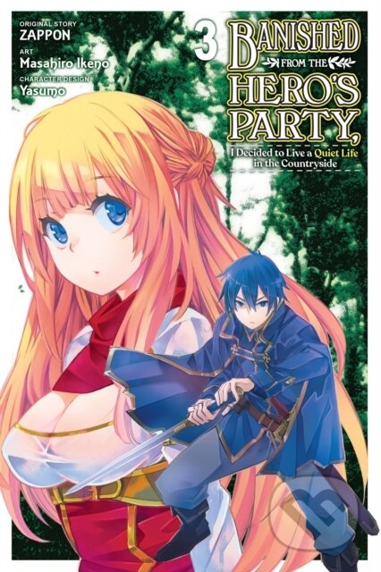 Kniha: Banished from the Hero's Party, I Decided to Live a Quiet Life in the Countryside, Vol. 3 (manga) (Dale DeLucia, Zappon Zappon, Yasumo Zappon, Masahiro Ikeno a Dayeun Kim). Yen Press, 2022