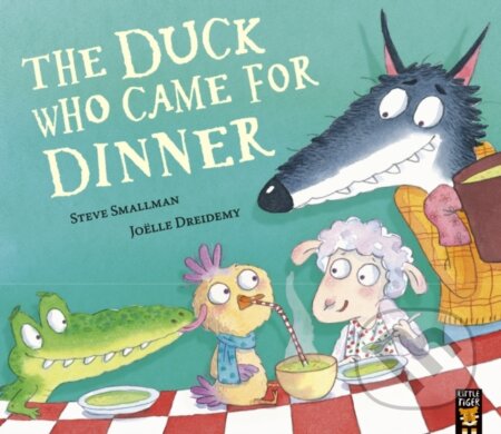 Kniha: The Duck Who Came for Dinner (Steve Smallman). Little Tiger, 2024