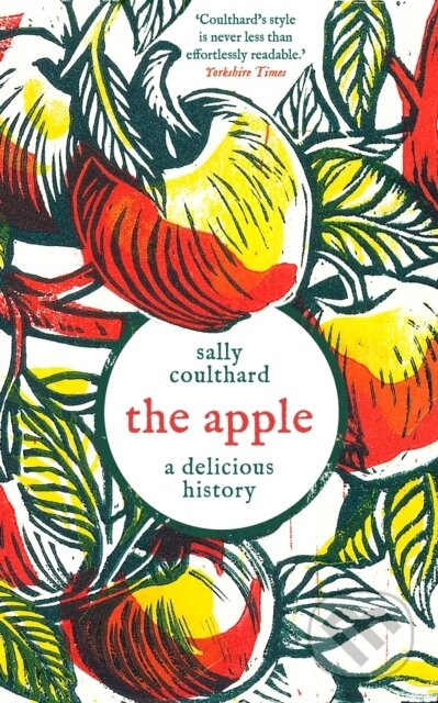 Kniha: The Apple: A Delicious History (Sally Coulthard). Apollo, 2024