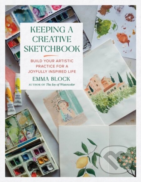 Kniha: Keeping a Creative Sketchbook (Emma Block). Running Press Adult, 2024