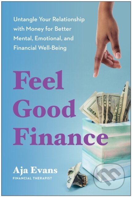 Kniha: Feel-Good Finance (Aja Evans). BenBella Books, 2024