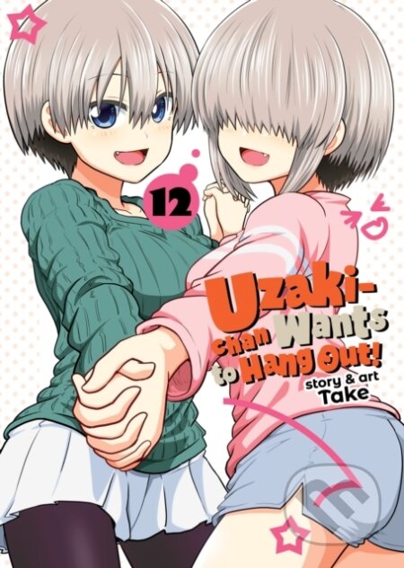 Kniha: Uzaki-chan Wants to Hang Out! Vol. 12 (Take). Seven Seas, 2025