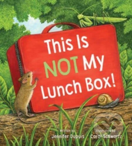 Kniha: This is Not My Lunchbox (Jennifer Dupuis). Tilbury House, 2024