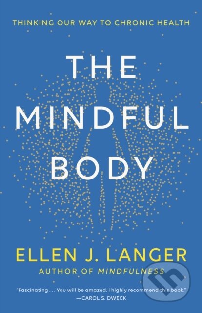 Kniha: The Mindful Body (Ellen J. Langer). Ballantine, 2026