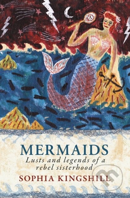 Kniha: Mermaids (Sophia Kingshill). Little Toller Books, 2022
