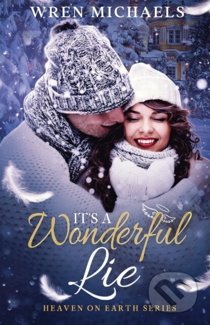 Kniha: It's a Wonderful Lie (Wren Michaels). City Owl Press, 2022