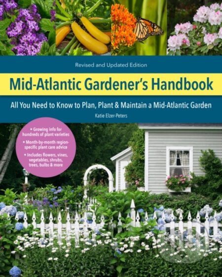 Kniha: Mid-Atlantic Gardener's Handbook, 2nd Edition (Katie Elzer-Peters). Cool Springs, 2022