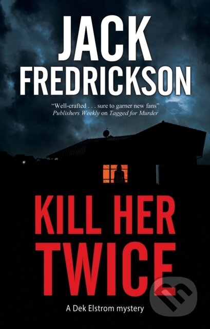 Kniha: Kill Her Twice (Jack Fredrickson). Severn House, 2022