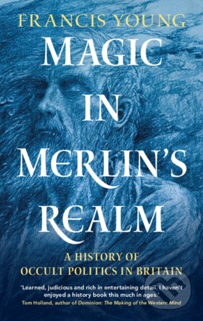 Kniha: Magic in Merlin's Realm (Francis Young). Cambridge University Press, 2022