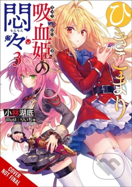 Kniha: The Vexations of a Shut-In Vampire Princess, Vol. 3 (light novel) (Kotei Kobayashi a Riichu Riichu). Yen Press, 2022