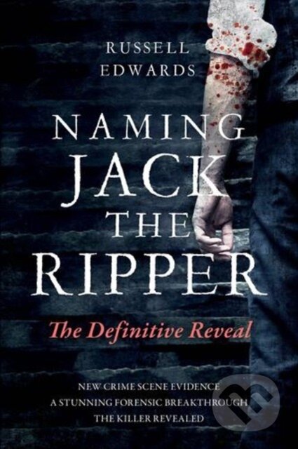 Kniha: Naming Jack the Ripper (Russell Edwards). Globe Pequot, 2024