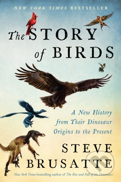 Kniha: Story of Birds (Steve Brusatte). Mariner Books, 2026