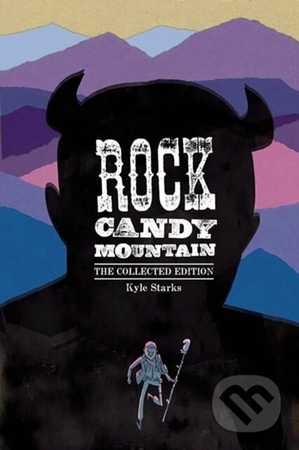 Kniha: Rock Candy Mountain Complete (Kyle Starks). Image Comics, 2024