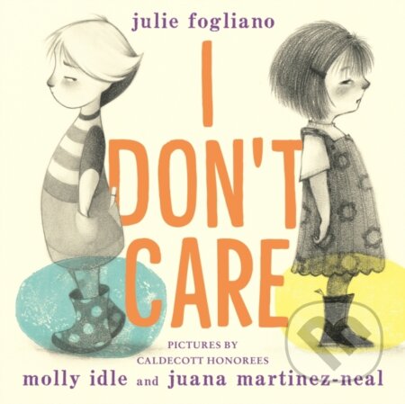 Kniha: I Don't Care (Julie Fogliano). , 2026