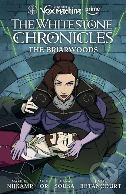 Kniha: Legend of Vox Machina: The Whitestone Chronicles Volume 3 --The Briarwoods (Marieke Nijkamp). , 2026