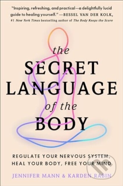 Kniha: The Secret Language of the Body (Jennifer Mann a Karden Rabin). HarperOne, 2024