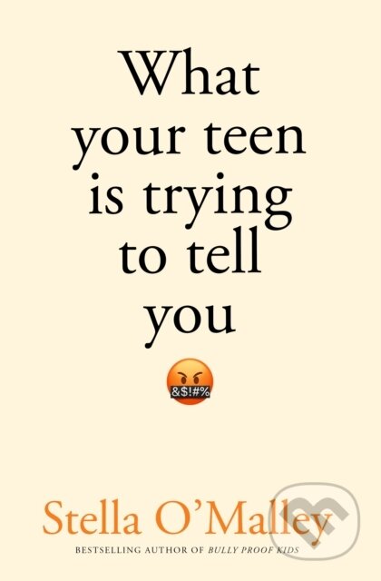 Kniha: What Your Teen is Trying to Tell You (Stella O'Malley). Swift Press, 2023