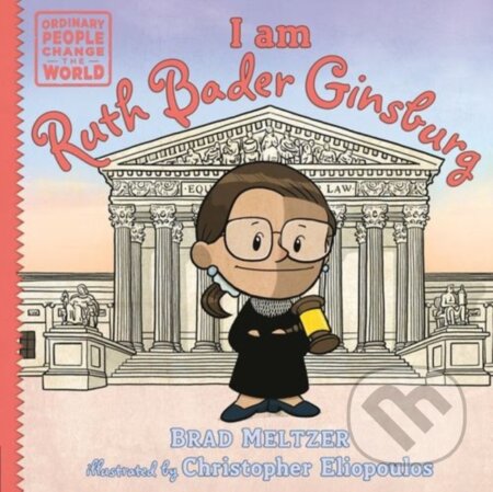 Kniha: I am Ruth Bader Ginsburg (Brad Meltzer). , 2024