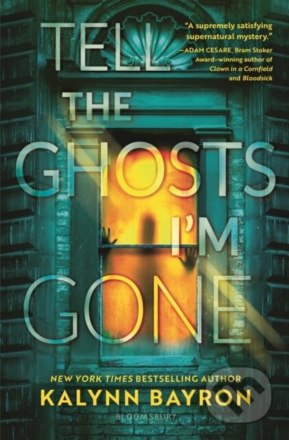 Kniha: Tell the Ghosts I'm Gone (Kalynn Bayron). Bloomsbury, 2026