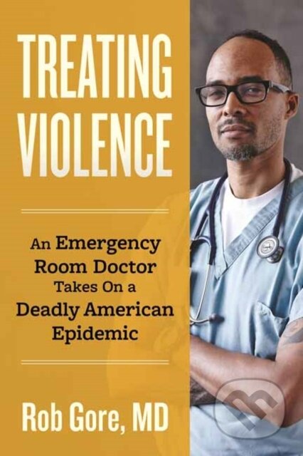 Kniha: Treating Violence (Rob Gore). Beacon Press, 2024