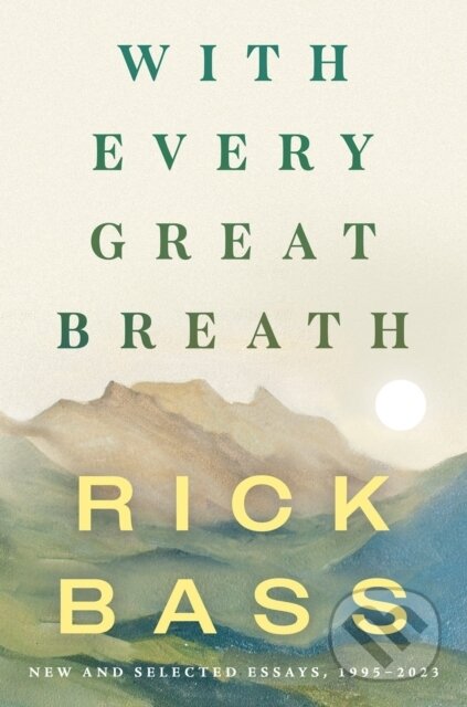 Kniha: With Every Great Breath (Rick Bass). Counterpoint, 2024