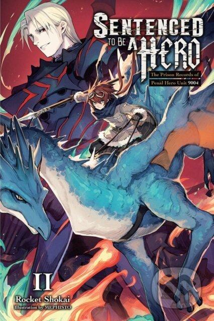 Kniha: Sentenced to Be a Hero, Vol. 2 (light novel) (Dengeki Bunko, Rocket Shokai, MEPHISTO MEPHISTO a Matthew Rutsohn). Yen Press, 2024