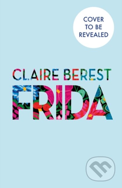 Kniha: Frida (Claire Berest). Mountain Leopard Press, 2026