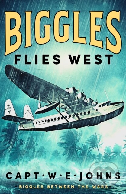 Kniha: Biggles Flies West (Captain W. E. Johns). Canelo, 2026