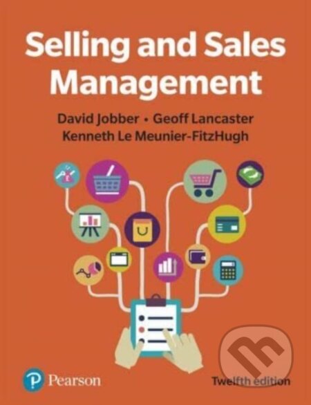 Kniha: Selling and Sales Management (David Jobber, Kenneth Le Meunier-Fitzhugh a Geoffrey Lancaster). Pearson, 2024