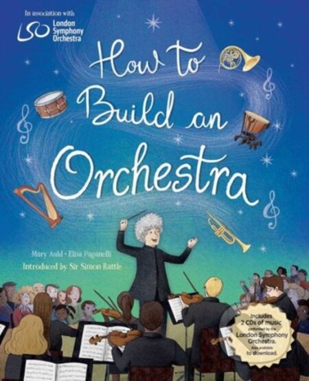 Kniha: How to Build an Orchestra (Mary Auld). , 2024